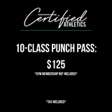 Black image with white font that reads "Certified Athletics 10-Class Punch Pass $125 *gym membership not included* tax included"
